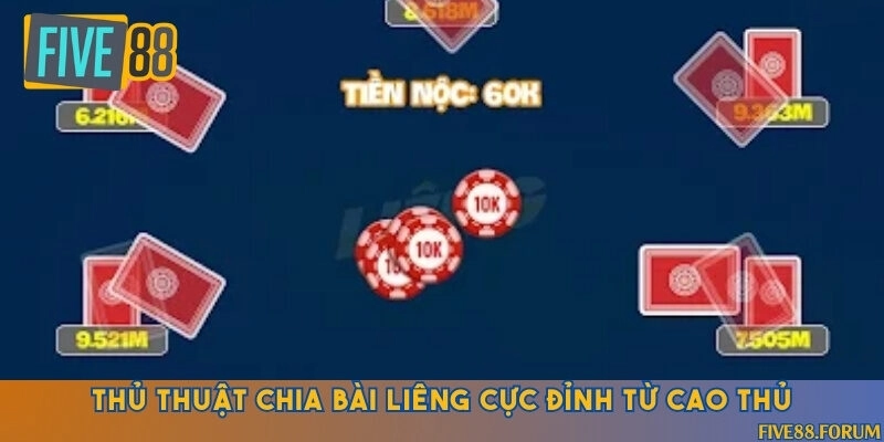 6 cách chia bài thần kỳ được sử dụng phổ biến